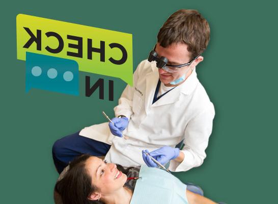 dentist working on patient with the words check in overlaid within a colorful angled green box